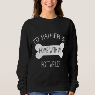 Sudadera Prefiero Estar En Casa Con Mi Rottweiler