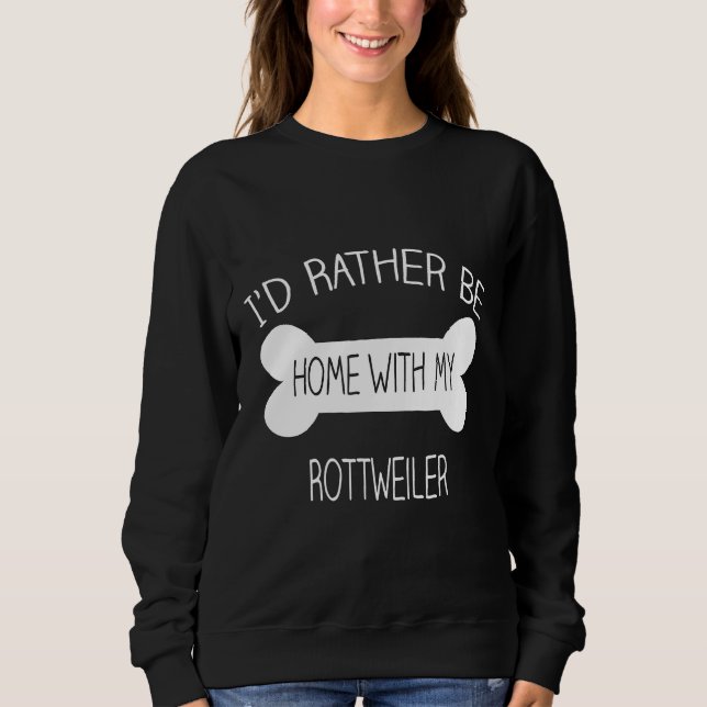 Sudadera Prefiero Estar En Casa Con Mi Rottweiler (Anverso)