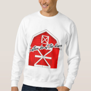 Sudadera Prefiero estar en el granero Red Barn