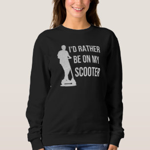 Sudadera Prefiero Estar En Mi Scooter Scootering Stunt Scoo