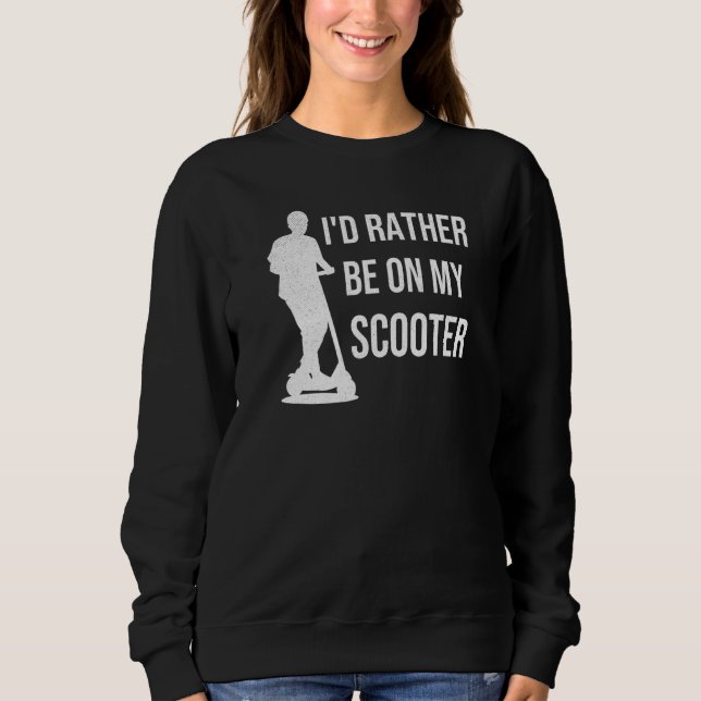 Sudadera Prefiero Estar En Mi Scooter Scootering Stunt Scoo (Anverso)