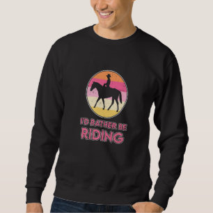 Sudadera Prefiero estar montando a caballo Amante de los ca