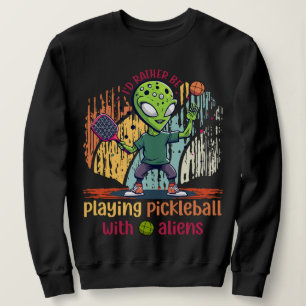 Sudadera Prefiero jugar a pickleball con extraterrestres