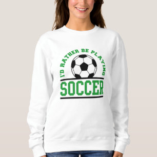 Sudadera Prefiero jugar al fútbol