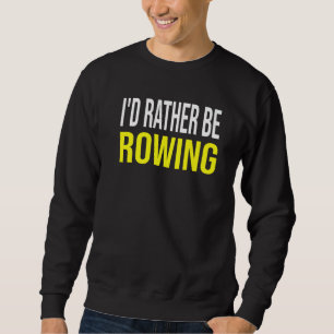 Sudadera Prefiero remar  Frase de tripulación de remo para 