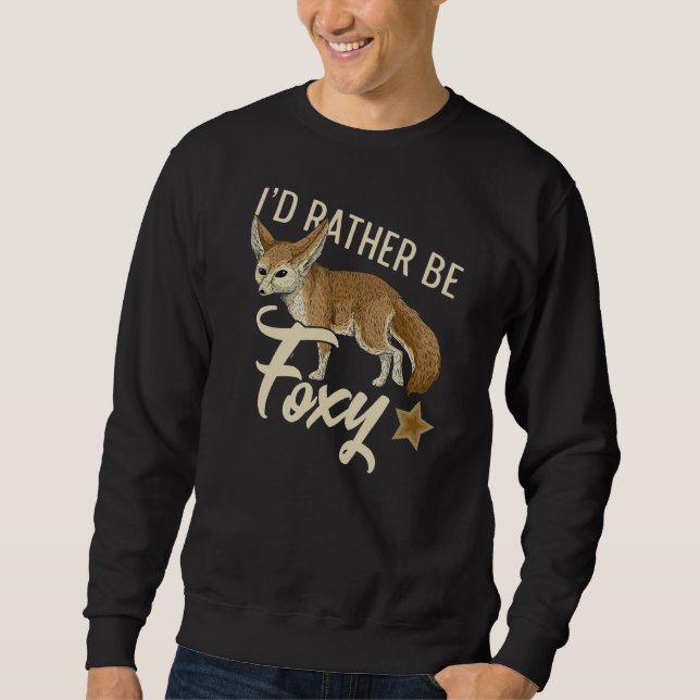 Sudadera Prefiero Ser Foxy Cita Para Un Fennec Fox (Anverso)