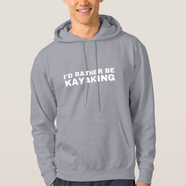 Sudadera Prefiero ser Kayaking Funny Kayak Lover (Anverso)
