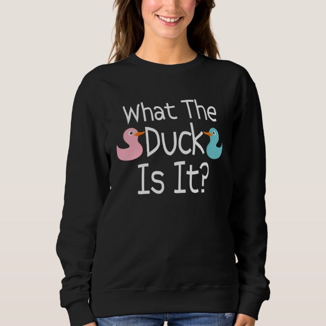 Sudadera Pregnancy Gender Reveal What The Duck Is It Humor (Anverso)