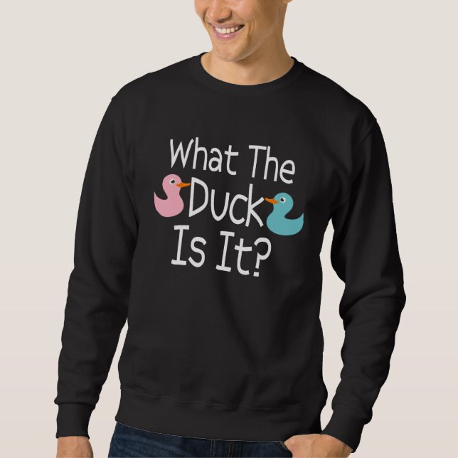 Sudadera Pregnancy Gender Reveal What The Duck Is It Humor (Anverso)
