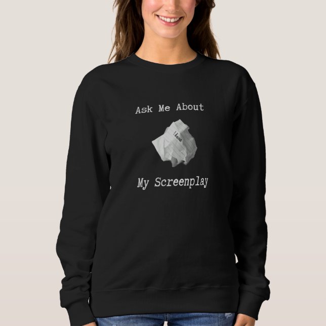 Sudadera Pregúntame acerca de mi guionista que busca éxitos (Anverso)