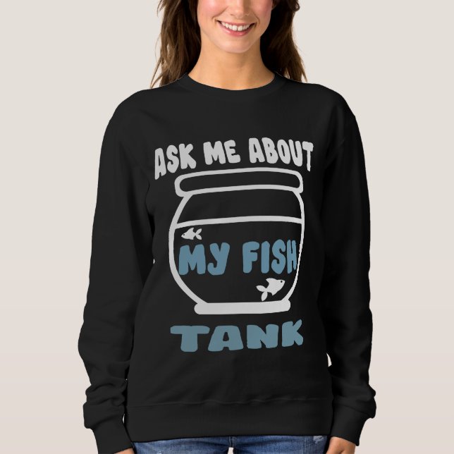 Sudadera Pregúntame acerca de mi tanque de peces (Anverso)