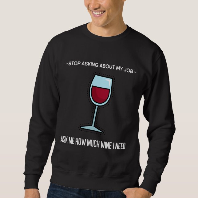 Sudadera Pregúntame cuánto vino necesito (Anverso)