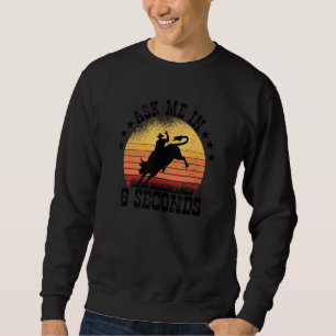 Sudadera Pregúntame en 8 segundos Carreras de Rodeo Barrel 