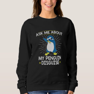 Sudadera Pregúntame por mi disfraz de pingüino - Pingüino d
