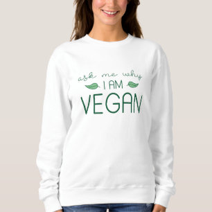 Sudadera Pregúntame por qué soy vegan