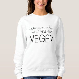 Sudadera Pregúntame por qué soy vegan