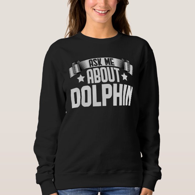 Sudadera Pregúntame sobre delfín delfín (Anverso)
