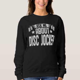 Sudadera Pregúntame sobre Disc Jockey  DJ Disc Jockey Músic