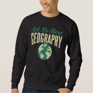 Sudadera Pregúntame sobre geografía docente