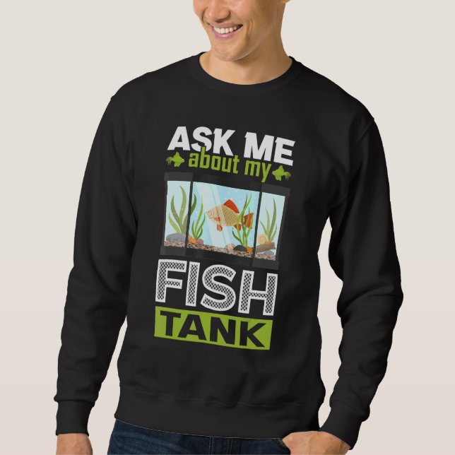 Sudadera Pregúntame sobre mi acuario de tanques de peces (Anverso)