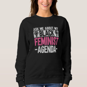 Sudadera Pregúntame sobre mi agenda feminista negra