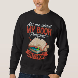 Sudadera Pregúntame sobre mi autor publicado de libros