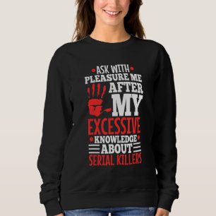 Sudadera Pregúntame Sobre Mi Conocimiento Excesivo De Asesi