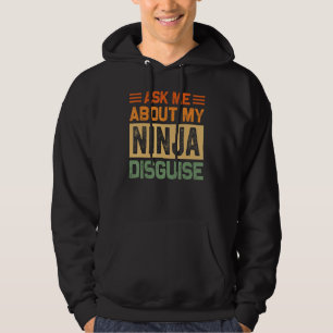 Sudadera Pregúntame sobre mi disfraz de Ninja - Divertido t
