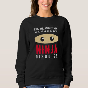 Sudadera Pregúntame sobre mi disfraz Ninja 1