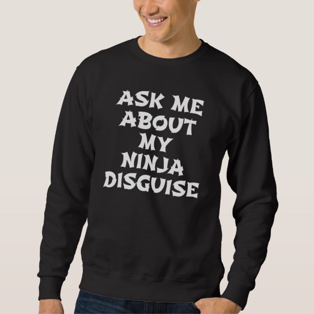 Sudadera Pregúntame sobre mi disfraz Ninja 3 (Anverso)