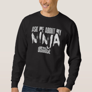 Sudadera Pregúntame sobre mi disfraz Ninja gracioso