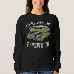 Sudadera Pregúntame sobre mi escritor de escritura de máqui