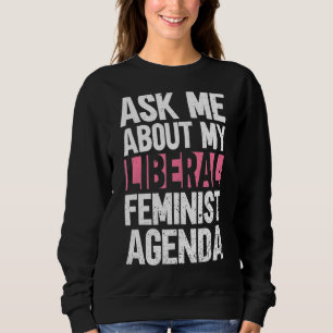 Sudadera Pregúntame sobre mi feminismo liberal