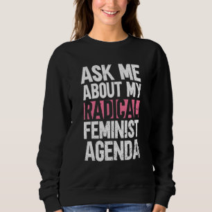 Sudadera Pregúntame sobre mi feminista radical de agenda
