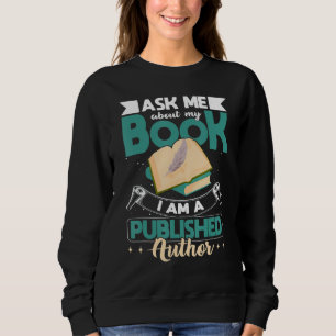 Sudadera Pregúntame sobre mi libro soy un autor publicado  