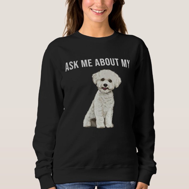 Sudadera Pregúntame sobre mi perro Bichón Frisé (Anverso)