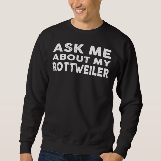 Sudadera Pregúntame sobre mi rottweiler (Anverso)