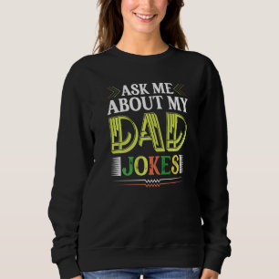 Sudadera Pregúntame sobre mis chistes de papá Humor Cita Dí