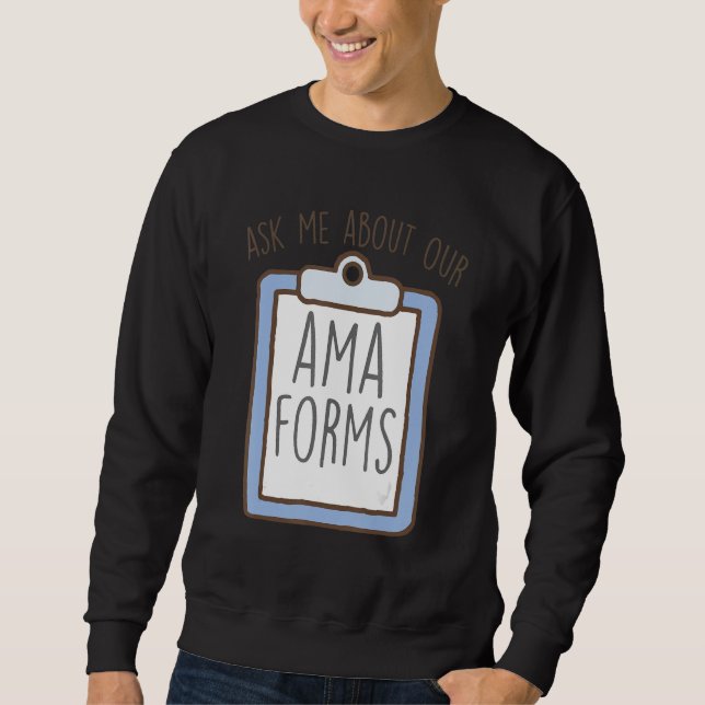 Sudadera Pregúntame Sobre Nuestros Formularios AMA, Enferme (Anverso)