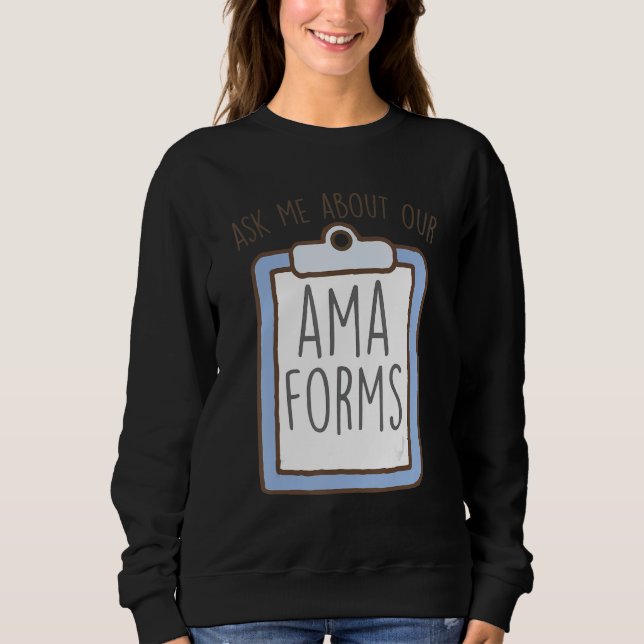 Sudadera Pregúntame Sobre Nuestros Formularios AMA, Enferme (Anverso)