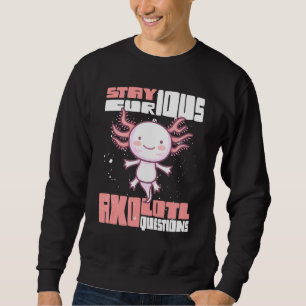 Sudadera Preguntas sobre Stay Curious Axolotl