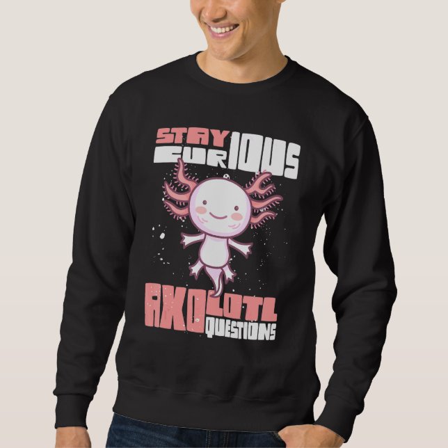 Sudadera Preguntas sobre Stay Curious Axolotl (Anverso)