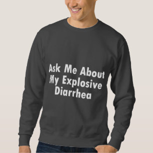 Sudadera Pregúnteme acerca de mi diarrea explosiva