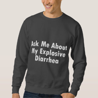 Sudadera Pregúnteme acerca de mi diarrea explosiva