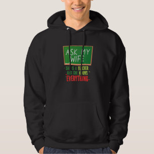 Sudadera Pregúntenle A Mi Esposa Que Es Maestra Y Conoce A