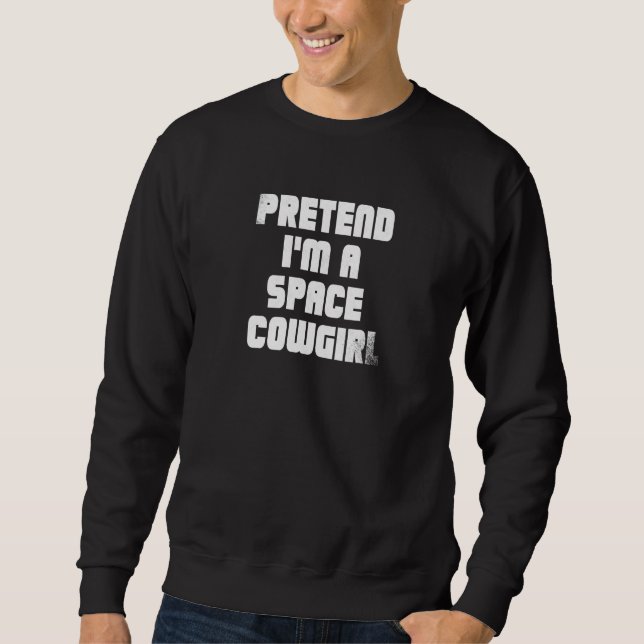 Sudadera Prepárate De Ser Una Vaquera Espacial (Anverso)