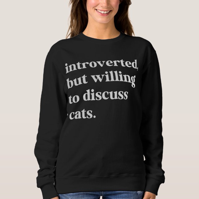 Sudadera Presentado, Pero Dispuesto A Discutir, A Los Gatos (Anverso)