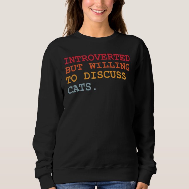 Sudadera Presentado pero dispuesto a discutir sobre gatos g (Anverso)