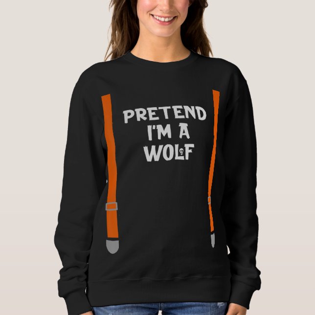 Sudadera Pretend Im Wolf Funny Lazy Halloween Party Costume (Anverso)
