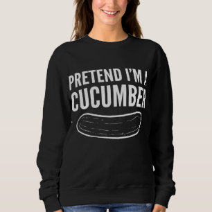 Sudadera Pretende que soy pepino vegetariano y saludable